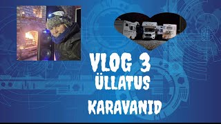 VLOG 3, ÜLLATUS KARAVANID @uuejaanitalu