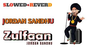 Zulfaan Song | Jordan Sandhu | Nikita Bagri | MXRCI | Slowed+Reverd | New Song | Latest Punjabi Song