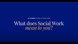 What Does Social Work Mean to You