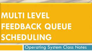Multi Level Feedback Queue Scheduling | Operating system, Class notes