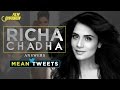 Richa Chadha | Mean Tweets | Film Companion