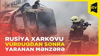 Rusiya Xarkova raket zərbələri vurduqdan sonra yanğın başladı