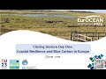 EurOCEAN 2023 - Closing Session Day One:  Coastal Resilience & Blue Carbon in Europe