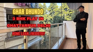 3BHK -125 GAJ Flat सिर्फ 75 Lakhs में | 3 BHK Flat IN CHATTARPUR - DELHI के पास| Loan \u0026 Registry