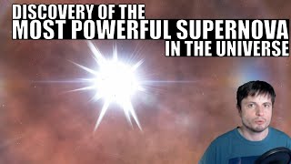 Discovery of the Most Powerful Supernova In the Universe