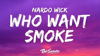 Nardo Wick - Who Want Smoke?? (Lyrics) ft. Lil Durk, 21 Savage & G Herbo