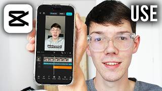CapCut App Video Editing Tutorial - Use CapCut For Beginners