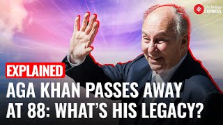 Aga Khan Death: Who Was The Aga Khan? Spiritual Leader \u0026 Philanthropist Dies at 88