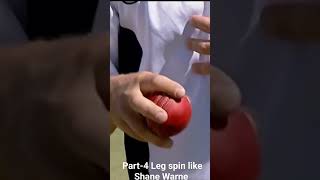 PART-4 Leg Spin Grip  Like A Legend Shane Warne 🐐🏏 #shanewarne #legspin  #cricket #ytshorts #shorts