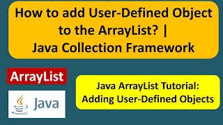 How to add User-Defined Object to the ArrayList? | Java Collection Framework