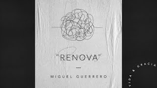 Renova - Miguel Guerrero 12/17/2023