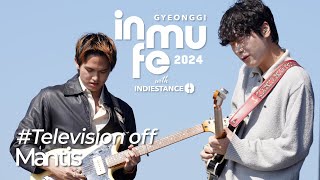 [2024 경기인디뮤직페스티벌/inmufe] Television off - Mantis