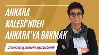 Ankara Kalesi'nden Ankara'ya bakmak | Başkent Gündemi