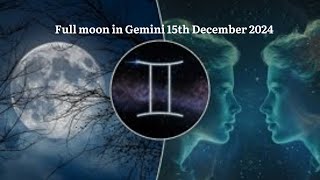 Full moon in Gemini 15th December 2024