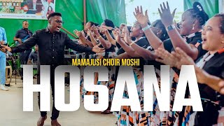 Mamajusi Choir Moshi - Hosana