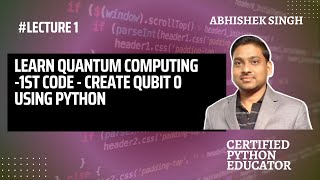L1: Create Qubit 0 in Quantum Computing Using Python