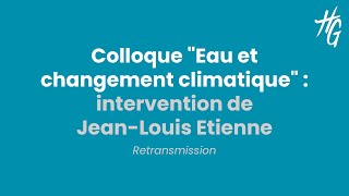 Colloque "Eau et changement climatique" : intervention de Jean-Louis Etienne