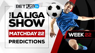 La Liga Picks Matchday 22 | La Liga Odds, Soccer Predictions & Free Tips