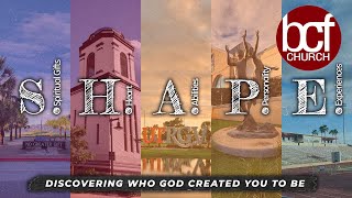 BCF Church - S.H.A.P.E. Discovering Who God Created You to Be: Part 1  (09/15/2024)