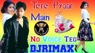 Tere Pyar Main ||Himesh Reshammiya ||Hard Dholki Mix Song||DjMonuraj Nayepura