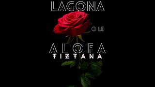 Tiztana - Lagona O Le Alofa (Audio)