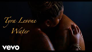 Tyra Levone - Water (Official Music Video)