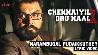 Chennaiyil Oru Naal 2 - Narambugal Pudaikkuthey (Lyric Video) | Sarath Kumar | Suhasini | JakesBejoy