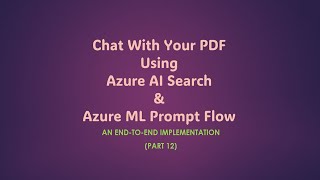 Chat With Your PDF Using Azure AI Search & ML Prompt Flow - Part 12