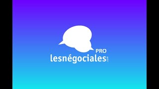 LES NÉGOCIALES PRO 1ère édition - La Finale !