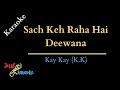 Sach Keh Raha Hai Deewana | Karaoke With Lyrics | Kay Kay (K.K)