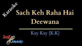 Sach Keh Raha Hai Deewana | Karaoke With Lyrics | Kay Kay (K.K)