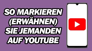 So Markieren (Erwähnen) Sie Jemanden Auf Youtube | Schritt Für Schritt