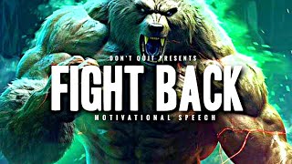FIGHT BACK - Motivational Speech Video | Gym Workout Motivation