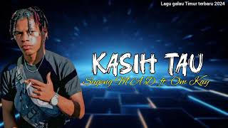 Lagu galau Timur terbaru 2024( Kasih Tau )_Sugeng M.A.D ft Om Kay💔🌴#laguviral #galau