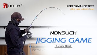 Performance Test (45kg class Yellowfin Tuna) - NONSUCH Jigging Game Rod (Spinning Version)