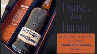 Wild Turkey 12 Year Old 101 Proof Distillers Reserve  - Bourbon Whiskey Review