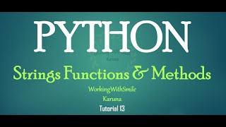 Tutorial 13: String Functions and Methods in Python Programming Language