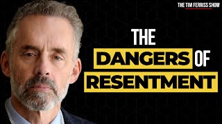 Jordan Peterson on Why You Should Consult Your Resentment | The Tim Ferriss Show
