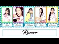 [PRODUCE 48] Rumor Color Coded Lyrics - Kwon Eunbi, Han Chowon, Murase Sae, Lee Sian, Lee Sihyun