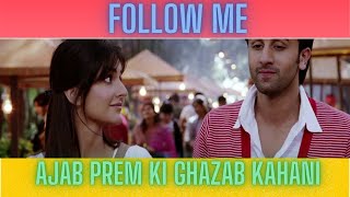Follow Me Song | Ajab Prem Ki Ghazab Kahani | Ranbir Kapoor | Katrina Kaif |  Hard Kaur