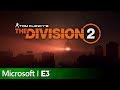 The Division 2 Full Reveal & Gameplay Presentation | Microsoft E3 2018