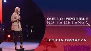 QUE LO IMPOSIBLE NO TE DETENGA - LETICIA OROPEZA