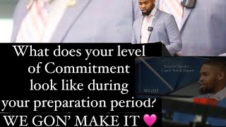 Continue to persevere Coach Tyreek Dupree WGMI