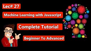 27 - Normalization with MinMax | Machine Learning with Javascript Complete Tutorial