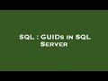 SQL : GUIDs in SQL Server