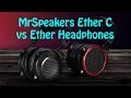 MrSpeakers Ether vs Ether C Headphone Comparison