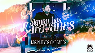 Los Nuevos Ondeados - Siguen Las Caravanas [En Vivo]