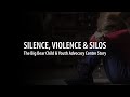 Silence Violence and Silos - the Big Bear Child & Youth Advocacy Centre Story