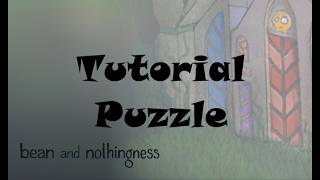 Tutorial Puzzle / Bean and Nothingness