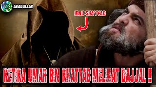 KETIKA RASULULLAH DAN UMAR BERTEMU DAJJAL!! ( IBNU SHAYYAD) DAN INI YANG MEREKA LAKUKAN!!